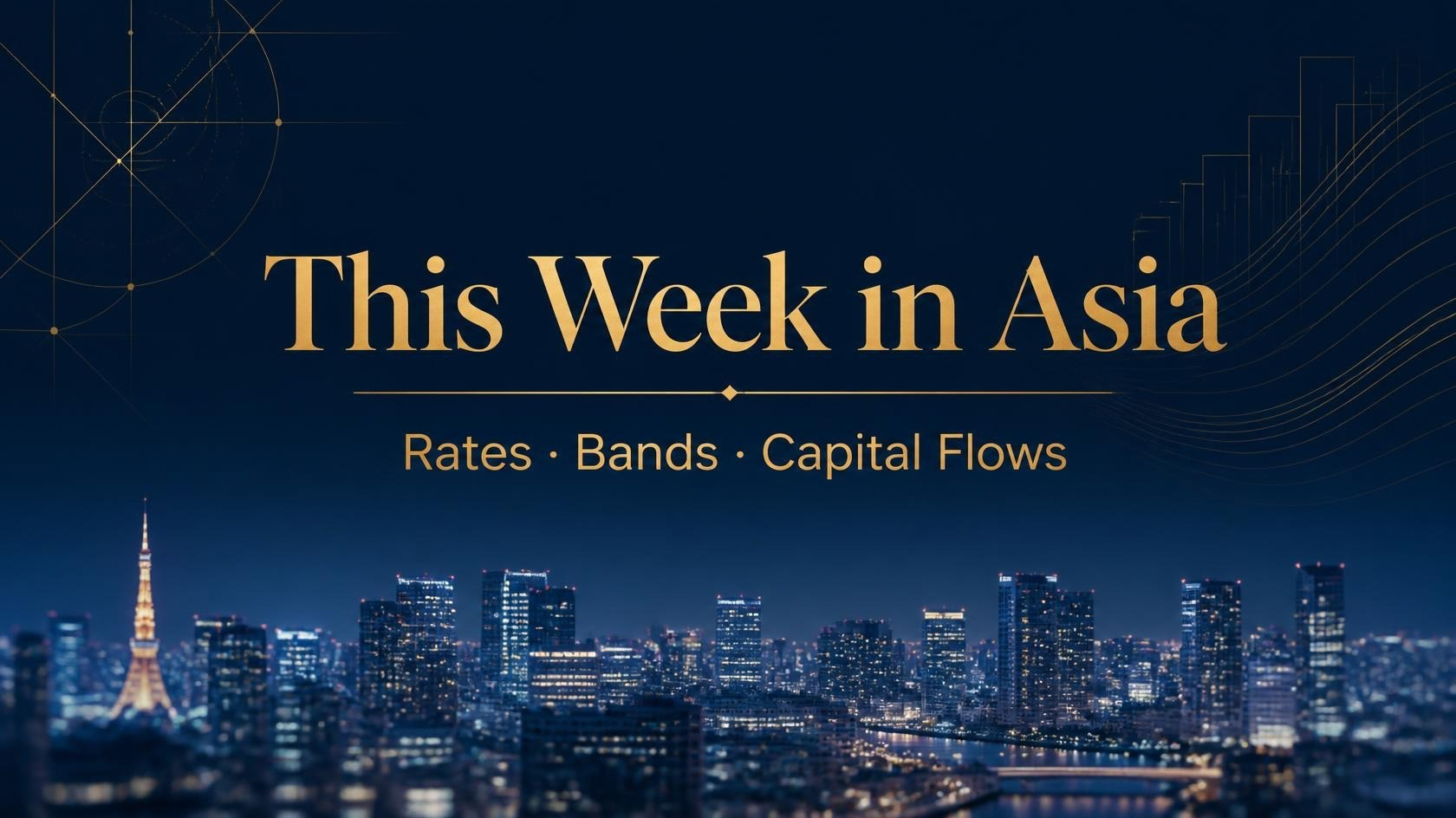 This Week in Asia: Rates, bands and where capital is actually moving