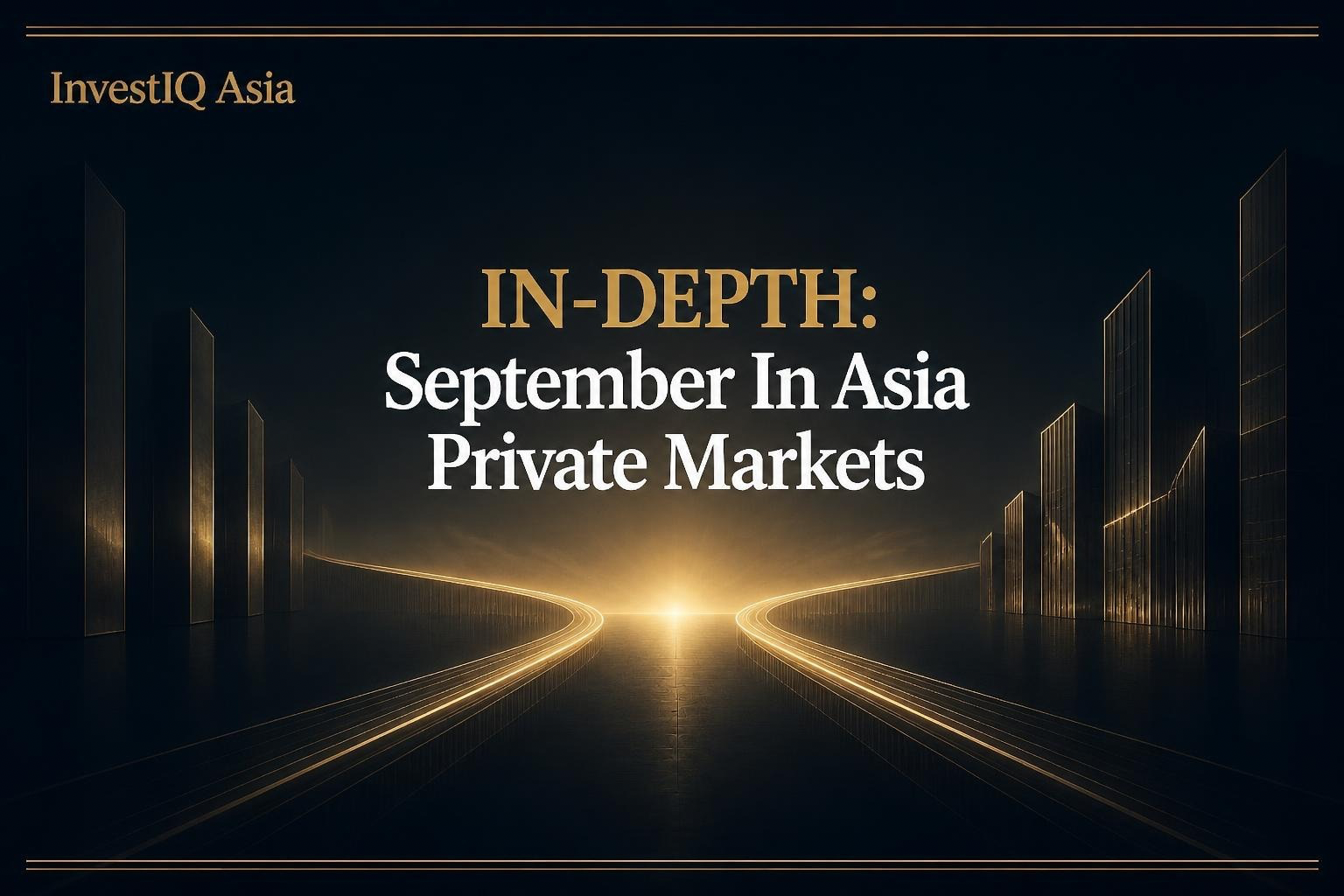 September in Asia private markets: institutions kept writing cheques while family offices grew more selective
