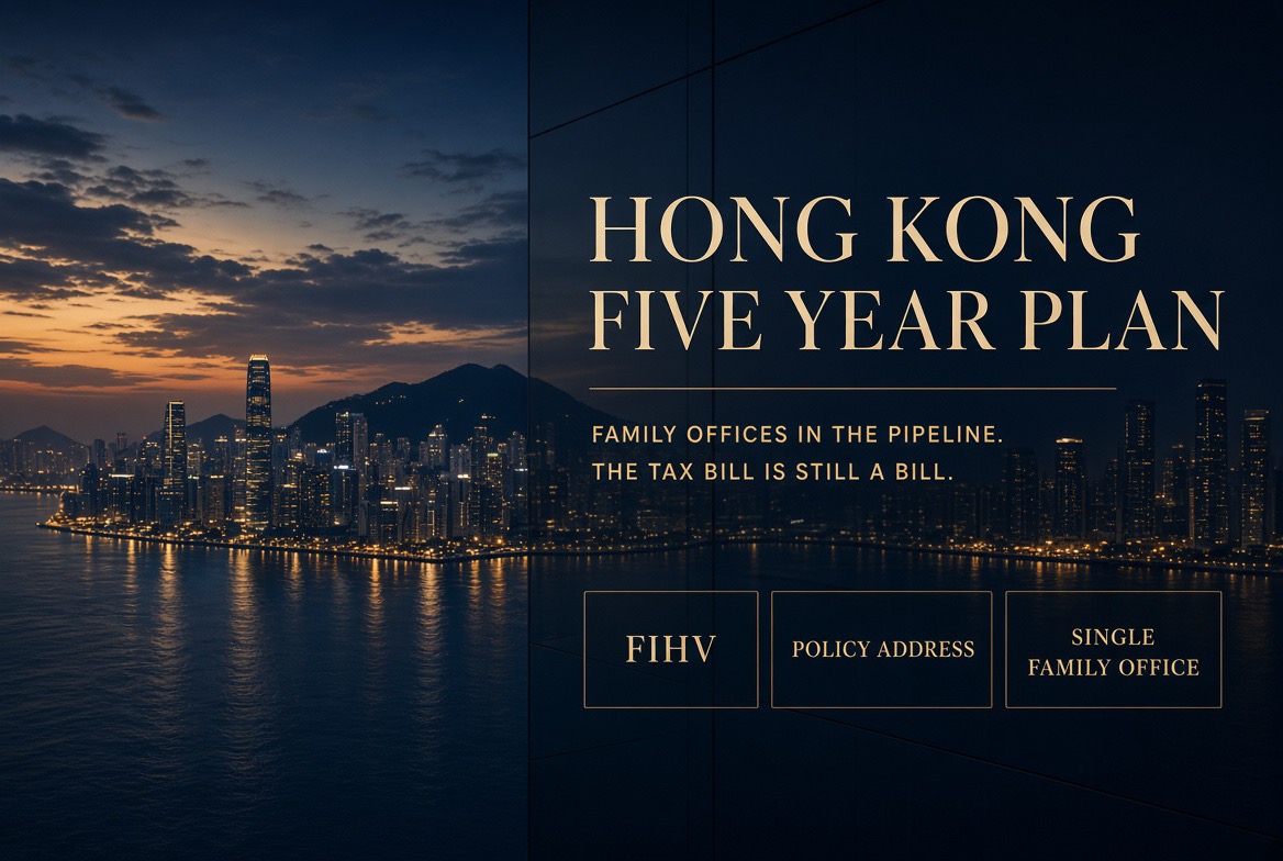 Hong Kong writes family offices into the five-year plan. The tax text is still in committee.